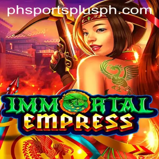 ImmortalEmpress: The Rise of a New Gaming Phenomenon in the SportsPlus PH Era